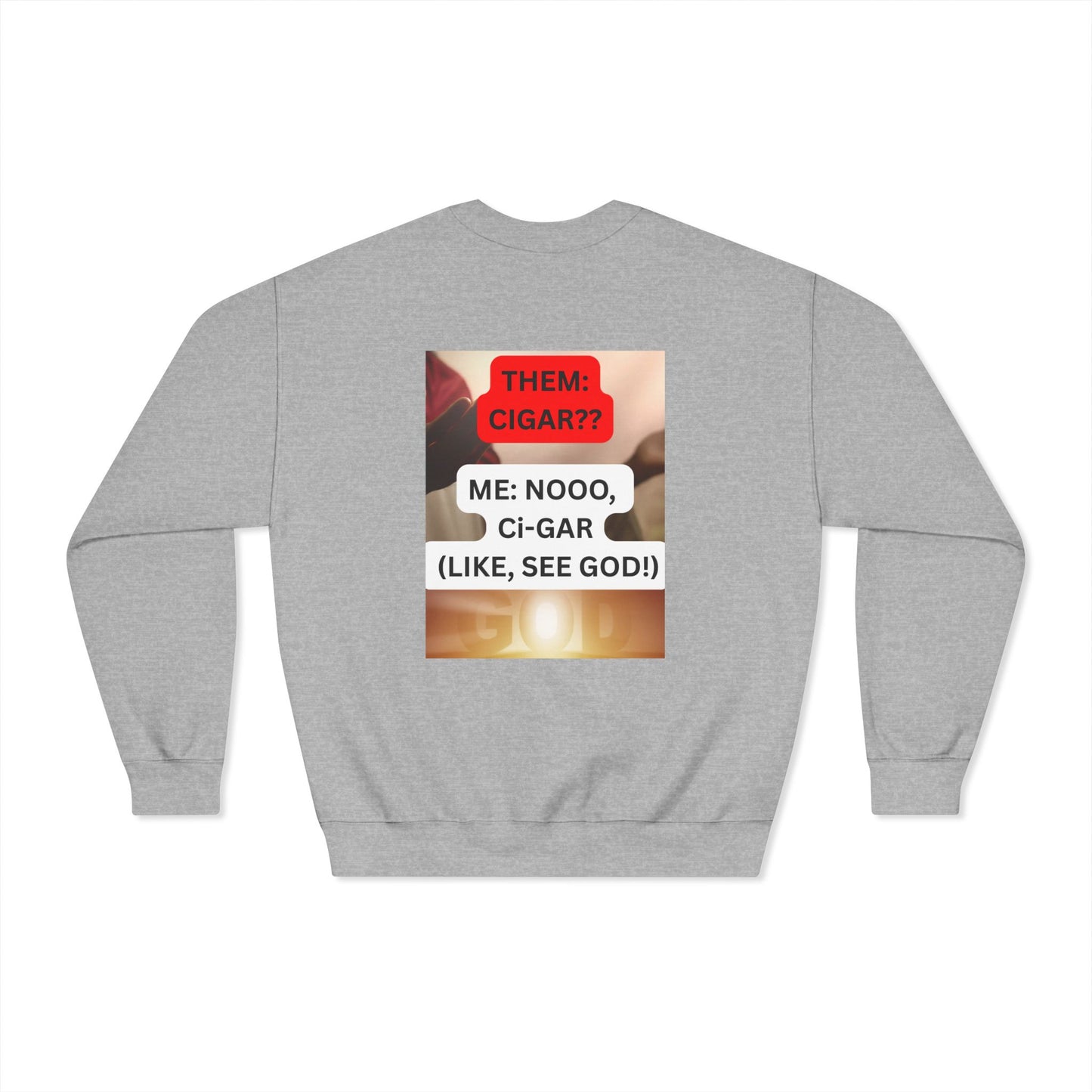 C.I.G.A.R. and Faith Unisex Crewneck Sweatshirt, Funny Sweatshirt, Casual Wear, Gift for Christians, Unique Faith-Based Apparel