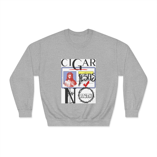 C.I.G.A.R. and Faith Unisex Crewneck Sweatshirt, Funny Sweatshirt, Casual Wear, Gift for Christians, Unique Faith-Based Apparel