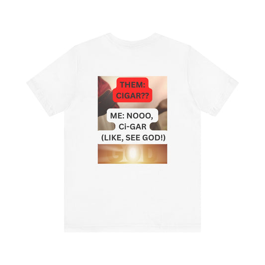 C.I.G.A.R. Jesus-Themed Unisex Tee for Smokers, Casual Faith-Based Shirt, Fun Gift Idea for Religious Friends, Humor Tee for Church Events, [...]